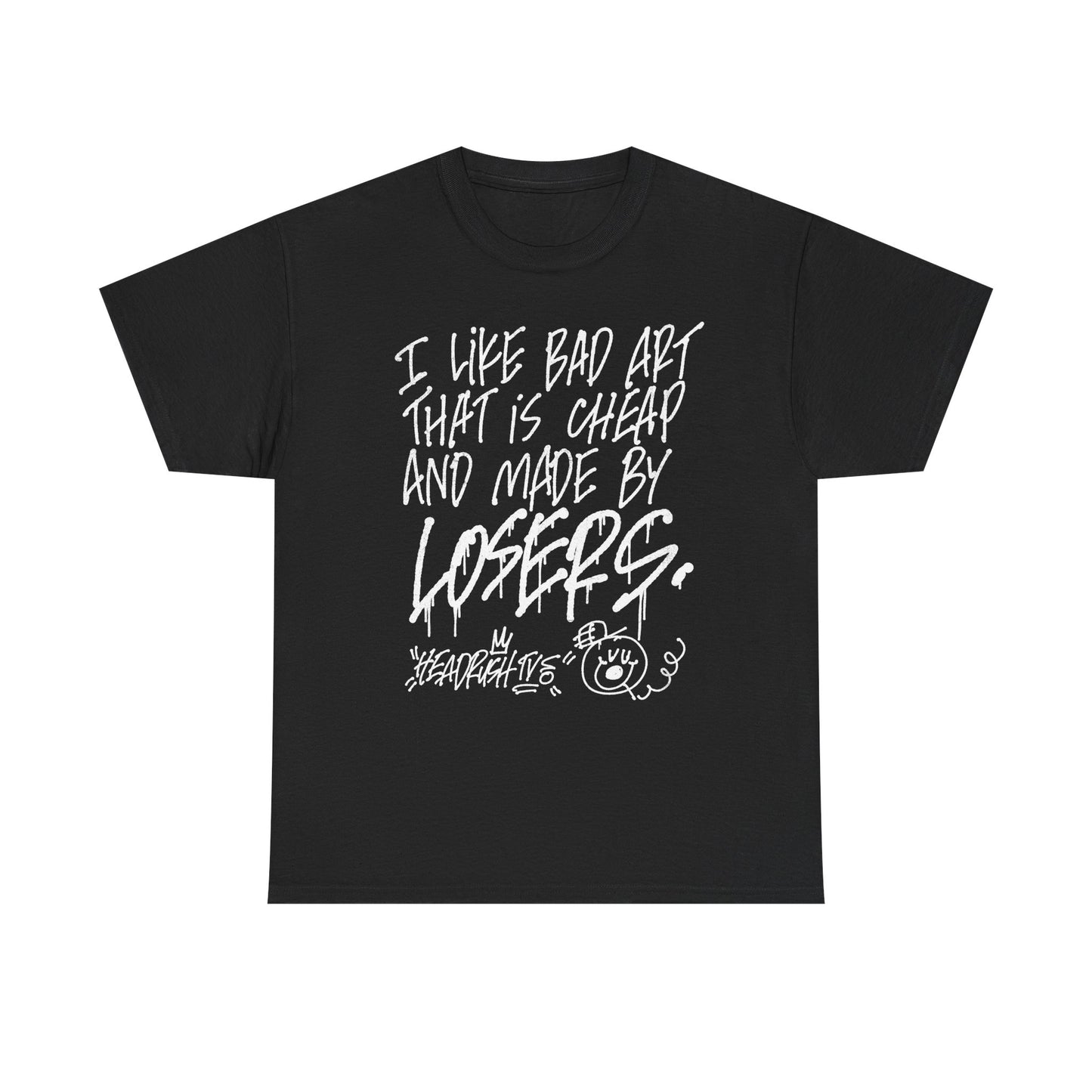 I Like Bad Art T-Shirt